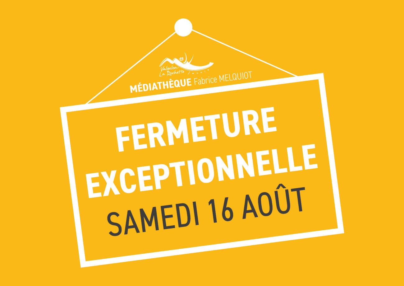 FERMETURE EXCEPTIONNELLE